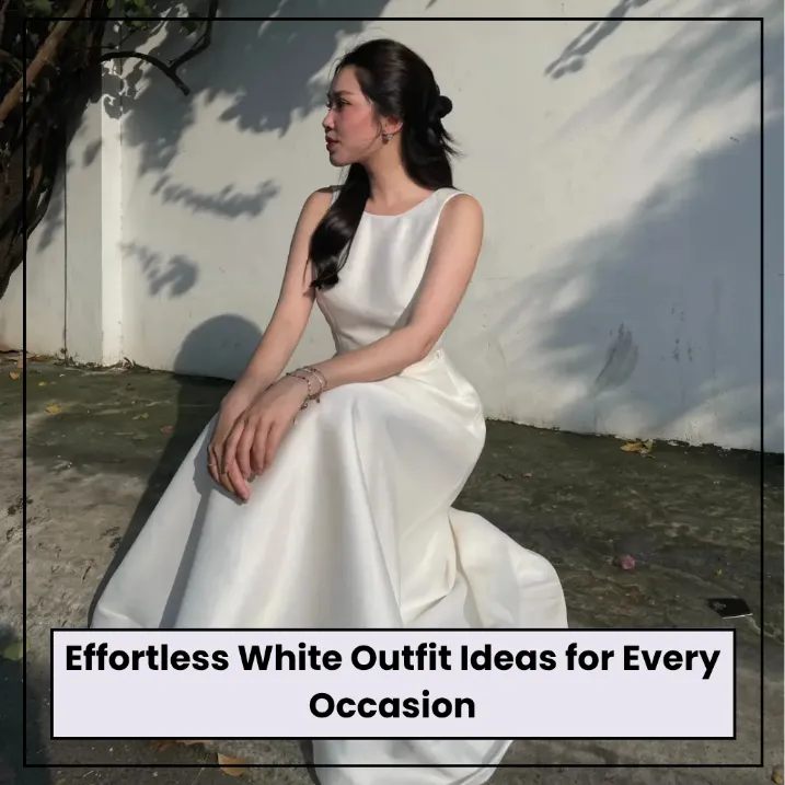 White Outfit Ideas